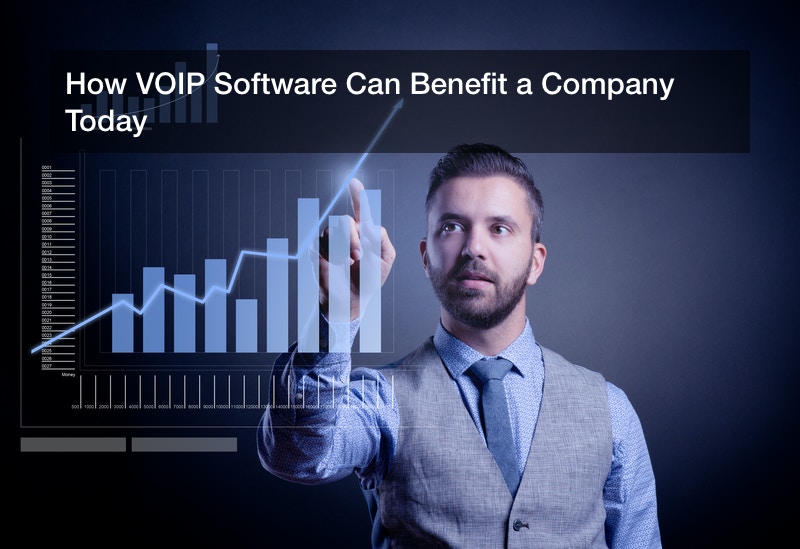 How VOIP Software Can Benefit a Company Today