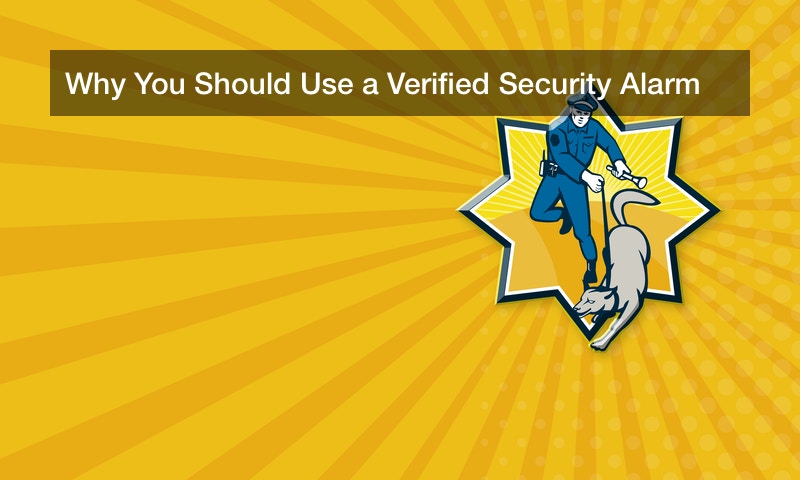 Why You Should Use a Verified Security Alarm