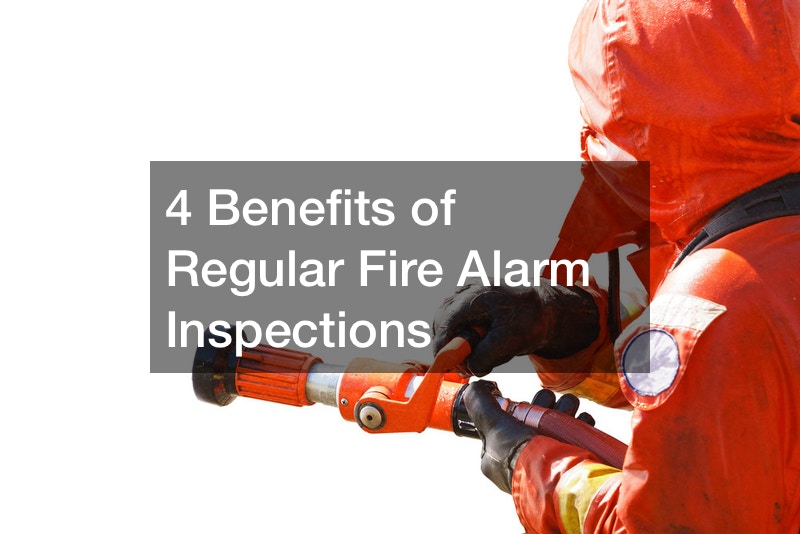 4 Benefits of Regular Fire Alarm Inspections