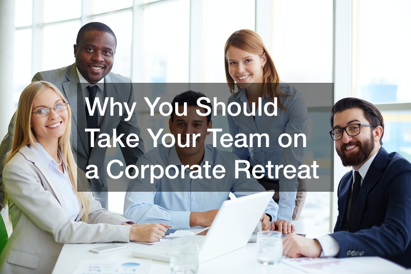 Why You Should Take Your Team on a Corporate Retreat