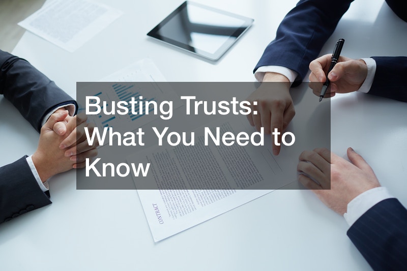 Busting Trusts  What You Need to Know