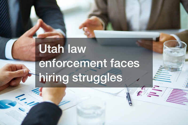 Utah law enforcement faces hiring struggles