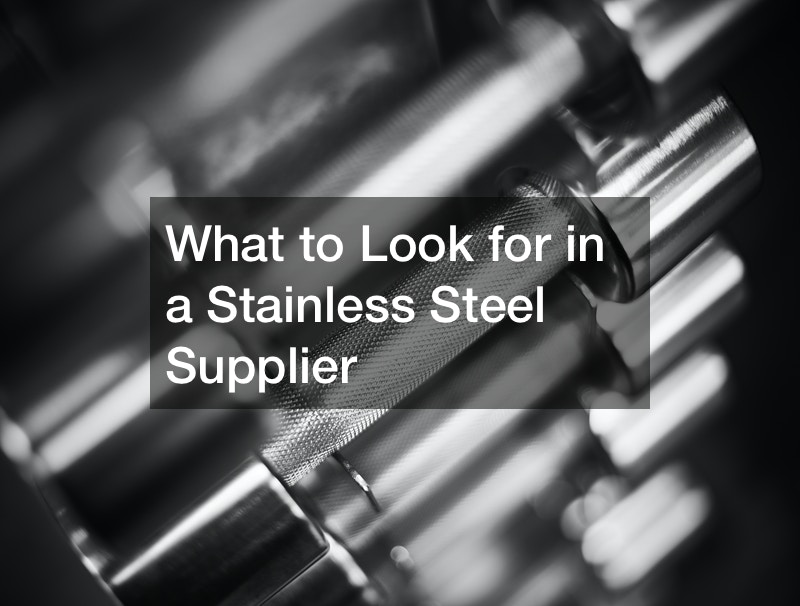 What to Look for in a Stainless Steel Supplier