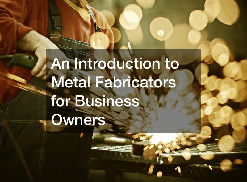 An Introduction to Metal Fabricators for Business Owners