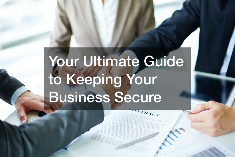 Your Ultimate Guide to Keeping Your Business Secure