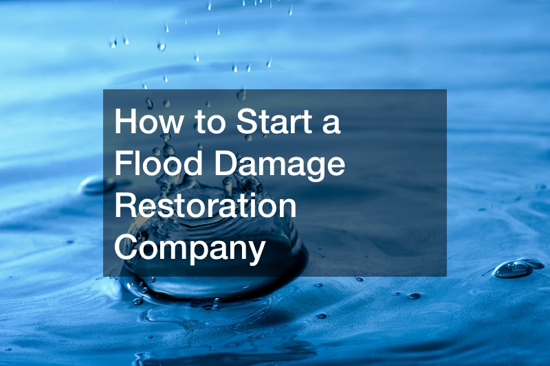 How to Start a Flood Damage Restoration Company