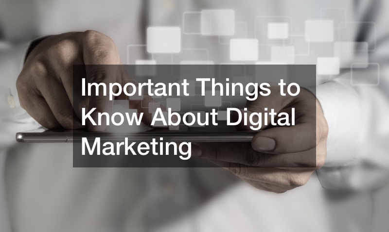 Important Things to Know About Digital Marketing