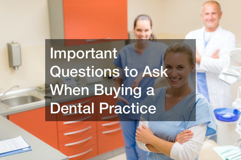Important Questions to Ask When Buying a Dental Practice