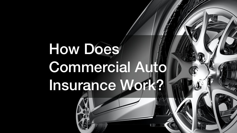 How Does Commercial Auto Insurance Work?