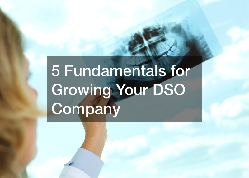 5 Fundamentals for Growing Your DSO Company