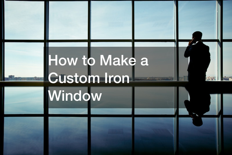 How to Make a Custom Iron Window