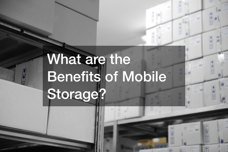 What are the Benefits of Mobile Storage?