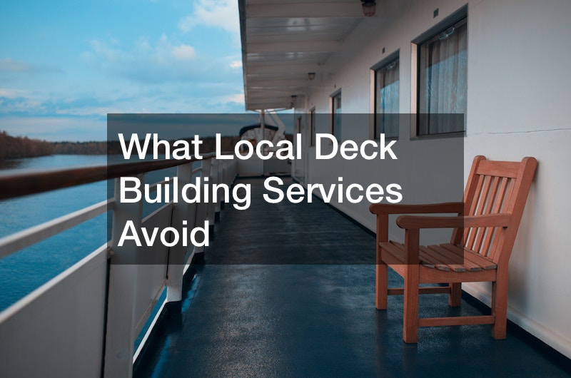What Local Deck Building Services Avoid