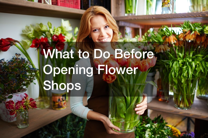 What to Do Before Opening Flower Shops