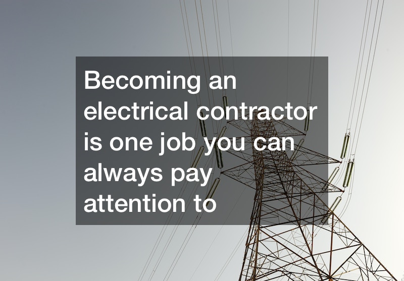 Why Many People Decide to Be Electrical Contractors
