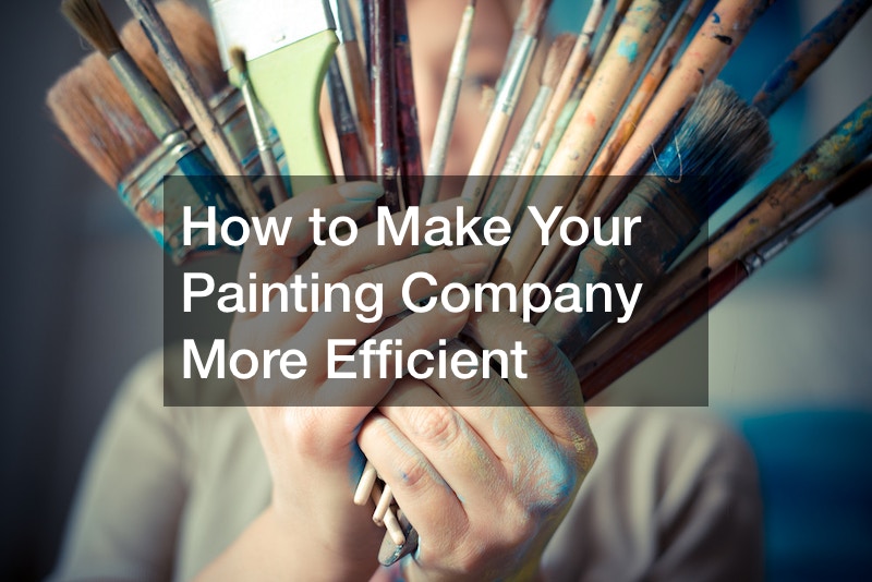 How to Make Your Painting Company More Efficient