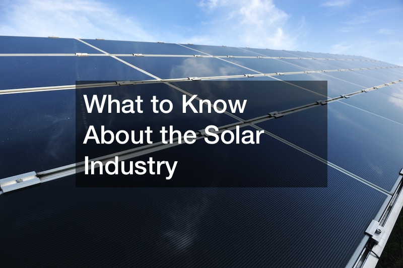 What to Know About the Solar Industry