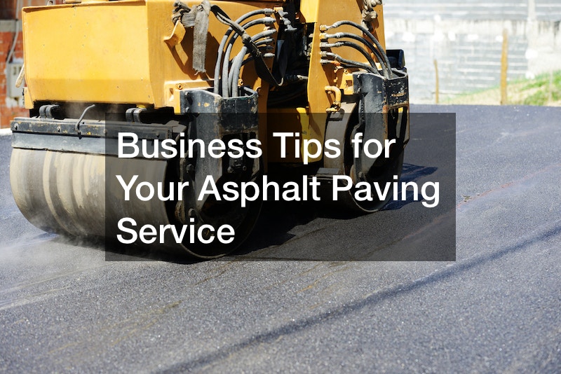 Business Tips for Your Asphalt Paving Service