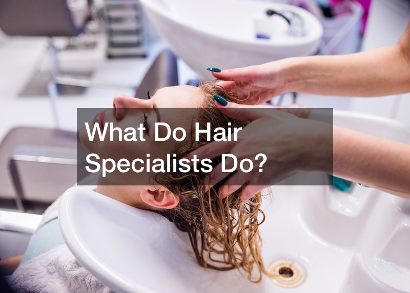 What Do Hair Specialists Do?