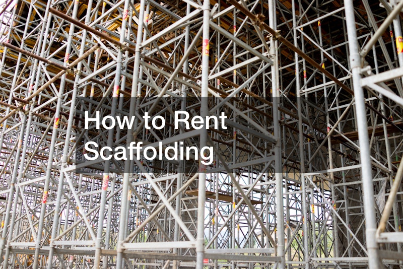 How to Rent Scaffolding