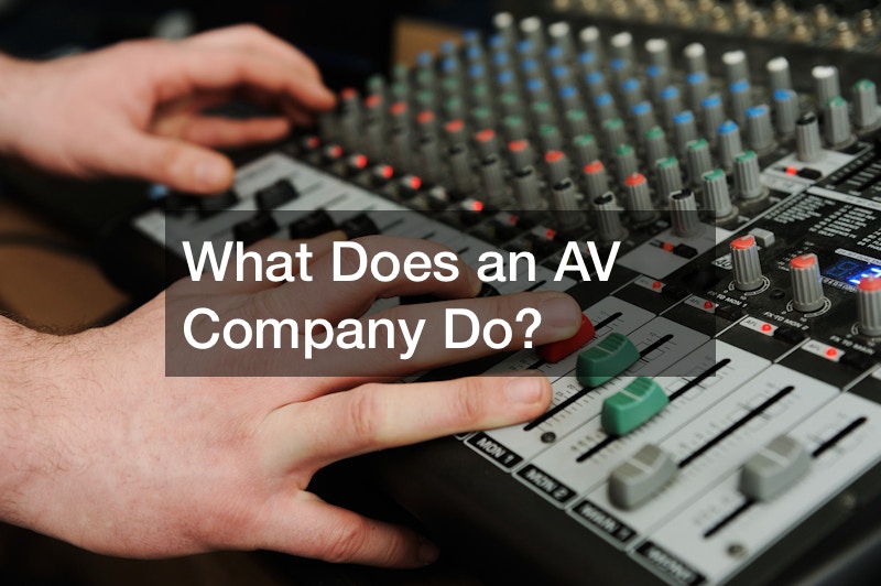 What Does an AV Company Do?