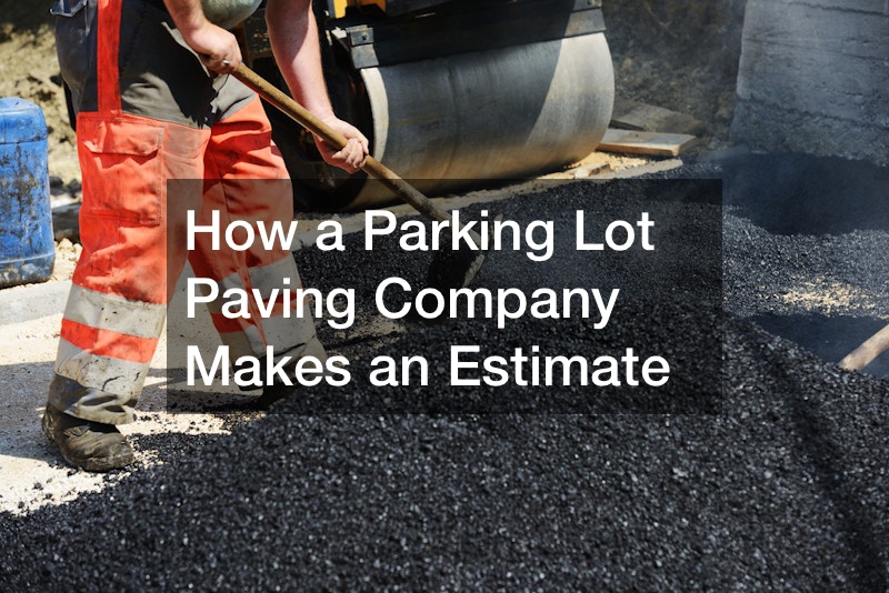 How a Parking Lot Paving Company Makes an Estimate