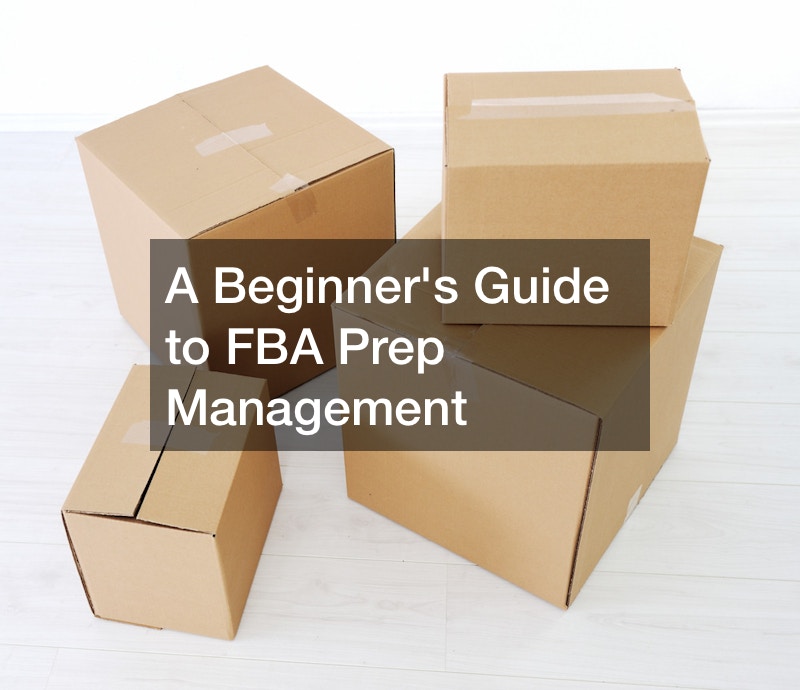 A Beginners Guide to FBA Prep Management