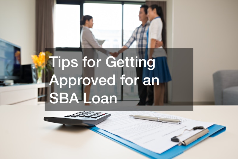Tips for Getting Approved for an SBA Loan