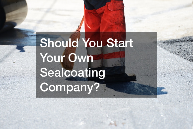 Should You Start Your Own Sealcoating Company?