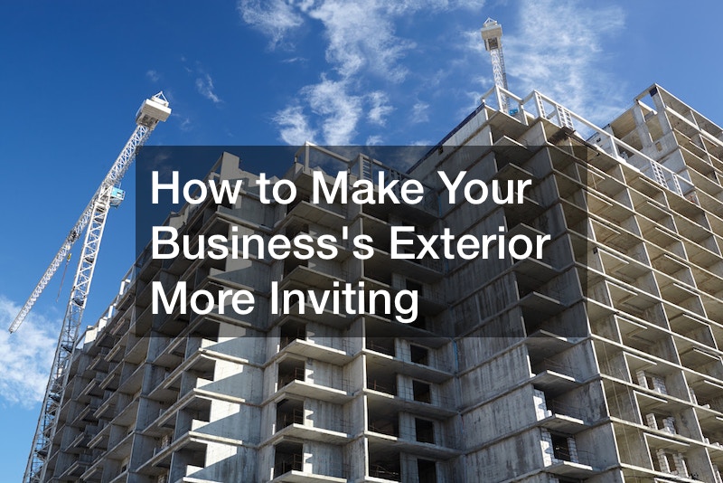 How to Make Your Businesss Exterior More Inviting