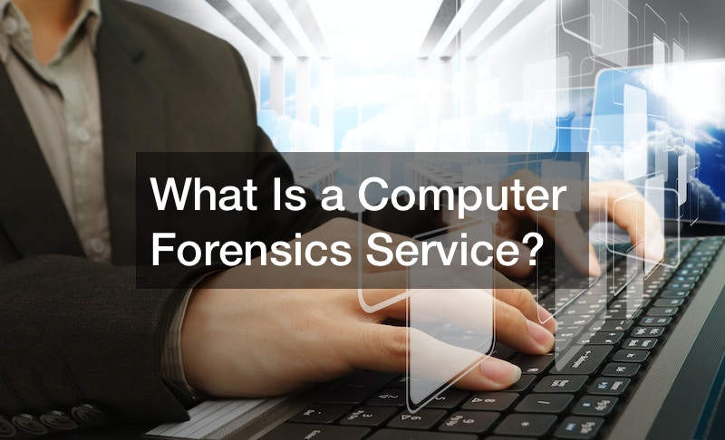 What Is a Computer Forensics Service?