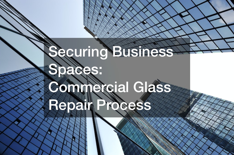 Securing Business Spaces  Commercial Glass Repair Process