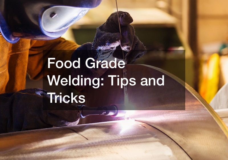Food Grade Welding  Tips and Tricks