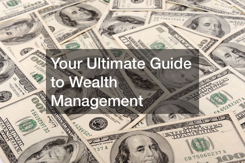 Your Ultimate Guide to Wealth Management