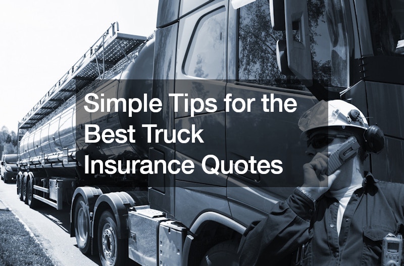 Simple Tips for the Best Truck Insurance Quotes