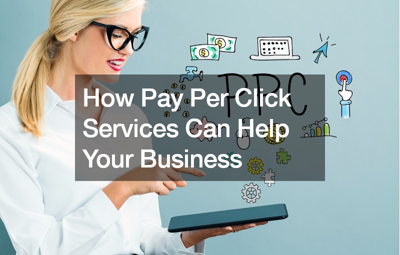 How Pay Per Click Services Can Help Your Business