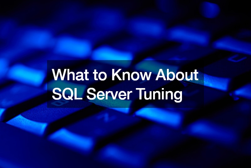 What to Know About SQL Server Tuning