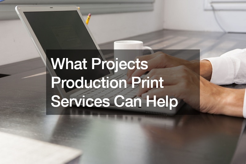 What Projects Production Print Services Can Help