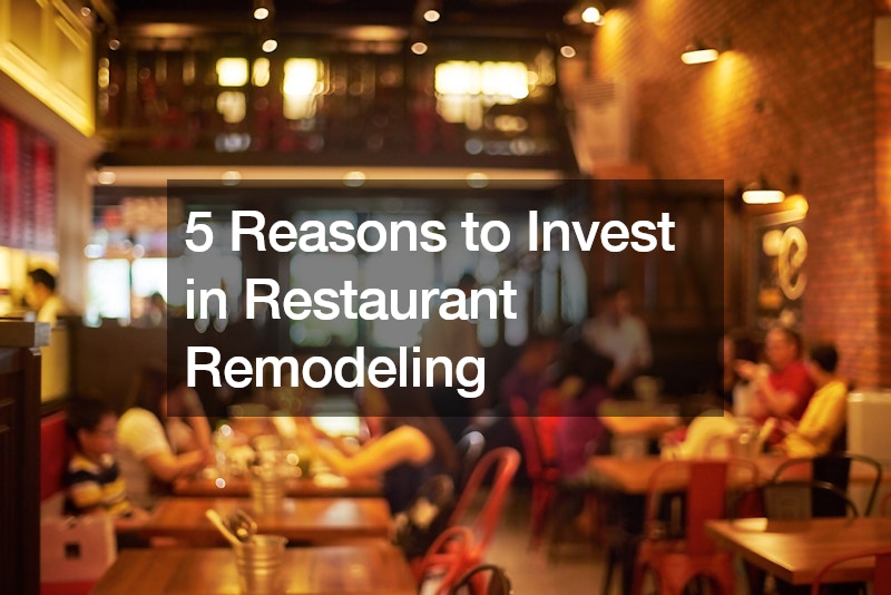 5 Reasons to Invest in Restaurant Remodeling