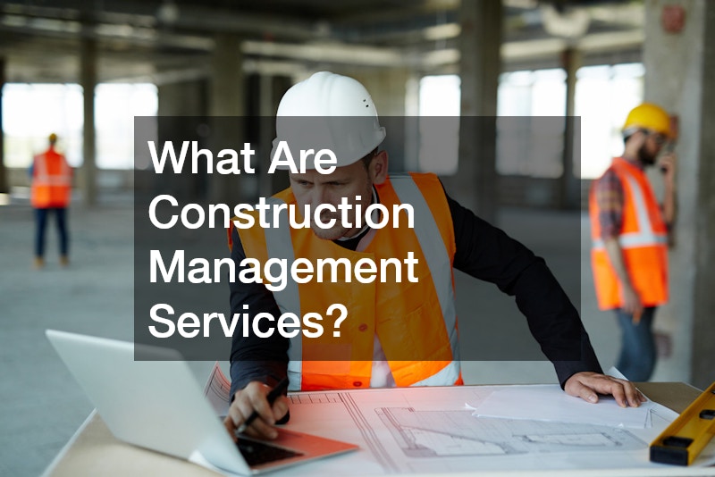 What Are Construction Management Services?